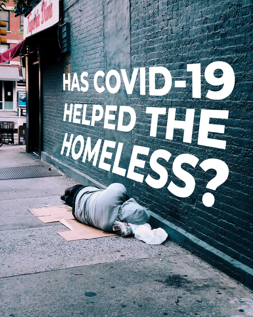 Has COVID-19 helped those who are homeless?