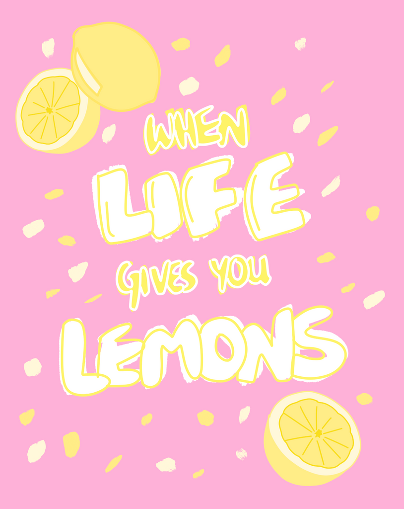 WHEN LIFE GIVES YOU LEMONS 🍋